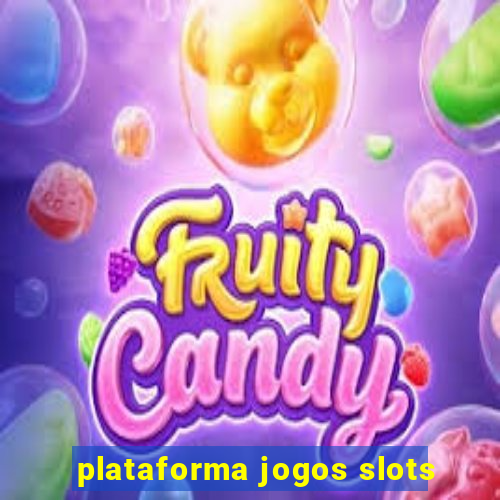 plataforma jogos slots